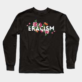 ERACISM Long Sleeve T-Shirt